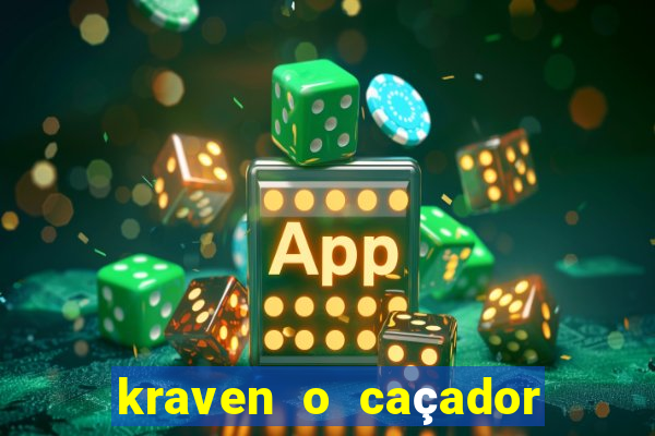 kraven o caçador filme completo dublado pobreflix